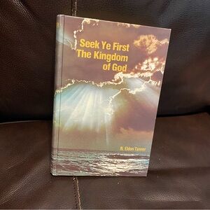 Seek Ye First The Kingdom of God Book by N Eldon Tanner